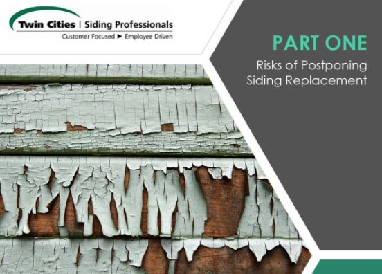 Getting The Most Value From Your New Siding Part 1 Risks Of Postponing Siding Replacement