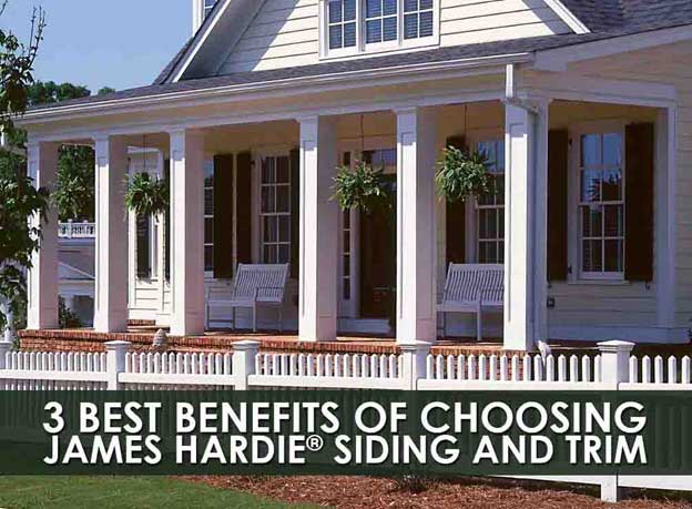 3 Best Benefits Of Choosing James Hardie Siding And Trim