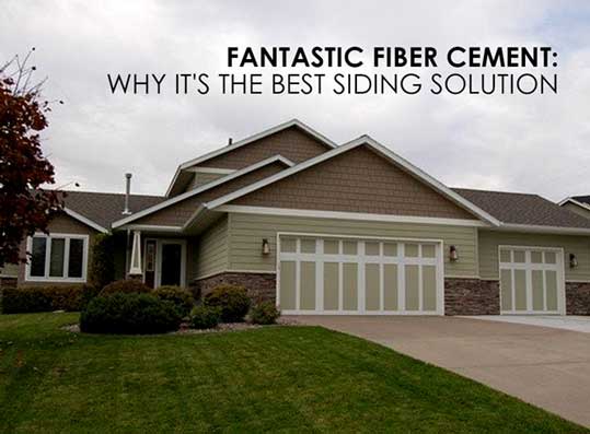 Fantastic Fiber Cement Why It 039 S The Best Siding Solution