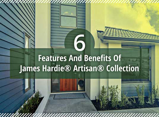 6 Features And Benefits Of James Hardie Artisan Collection