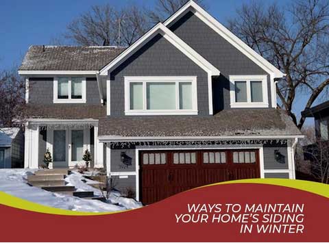 Ways To Maintain Your Home S Siding In Winter