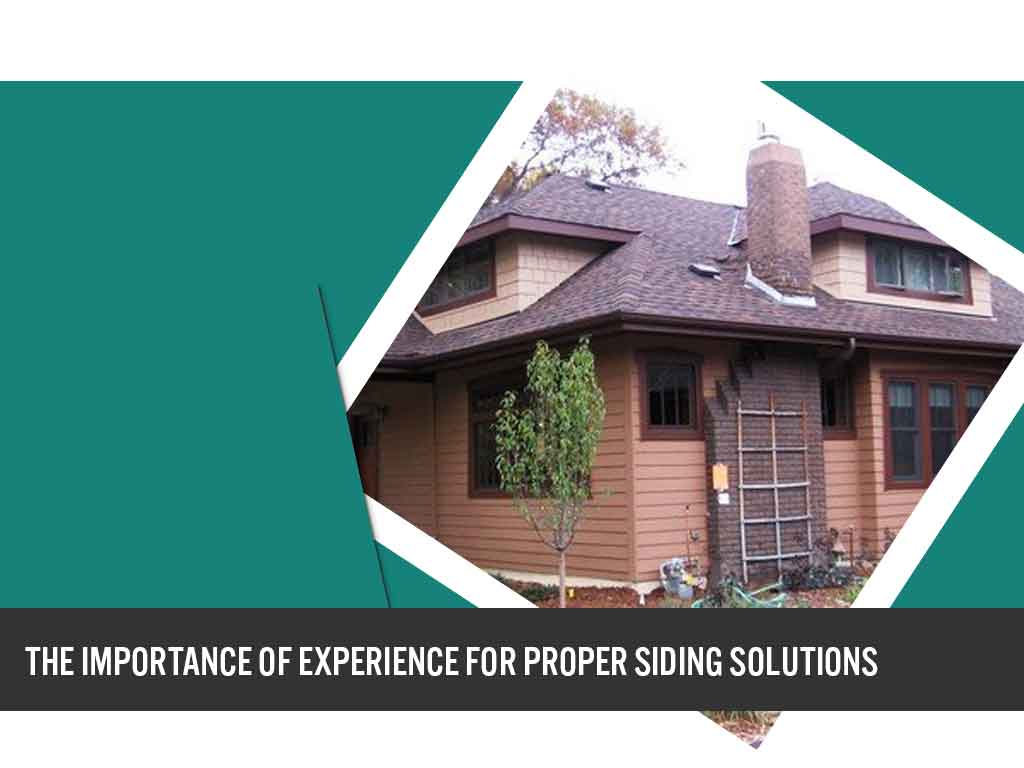 The Importance Of Experience For Proper Siding Solutions